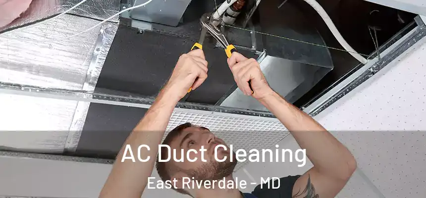  AC Duct Cleaning East Riverdale - MD
