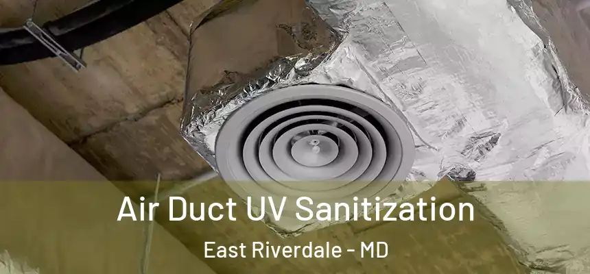  Air Duct UV Sanitization East Riverdale - MD