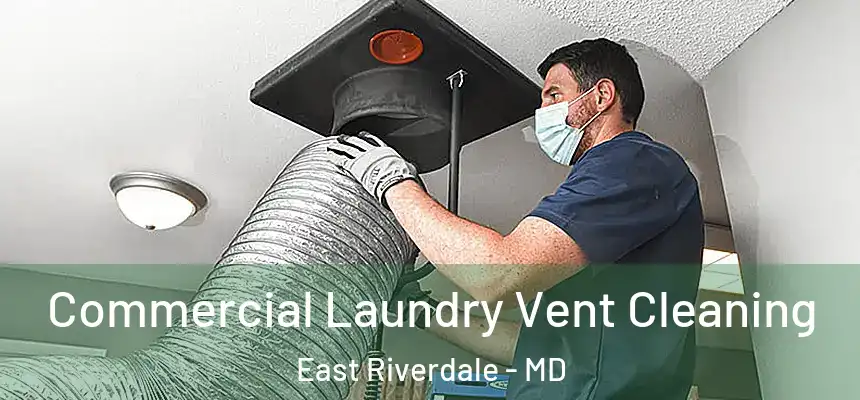  Commercial Laundry Vent Cleaning East Riverdale - MD