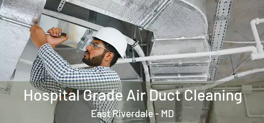  Hospital Grade Air Duct Cleaning East Riverdale - MD