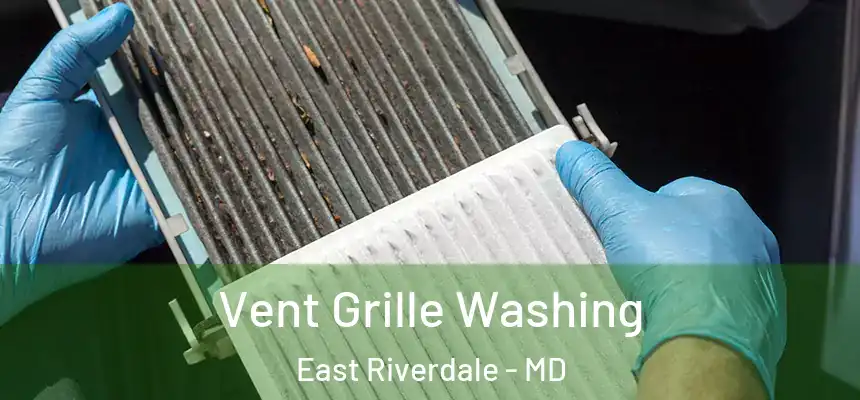 Vent Grille Washing East Riverdale - MD